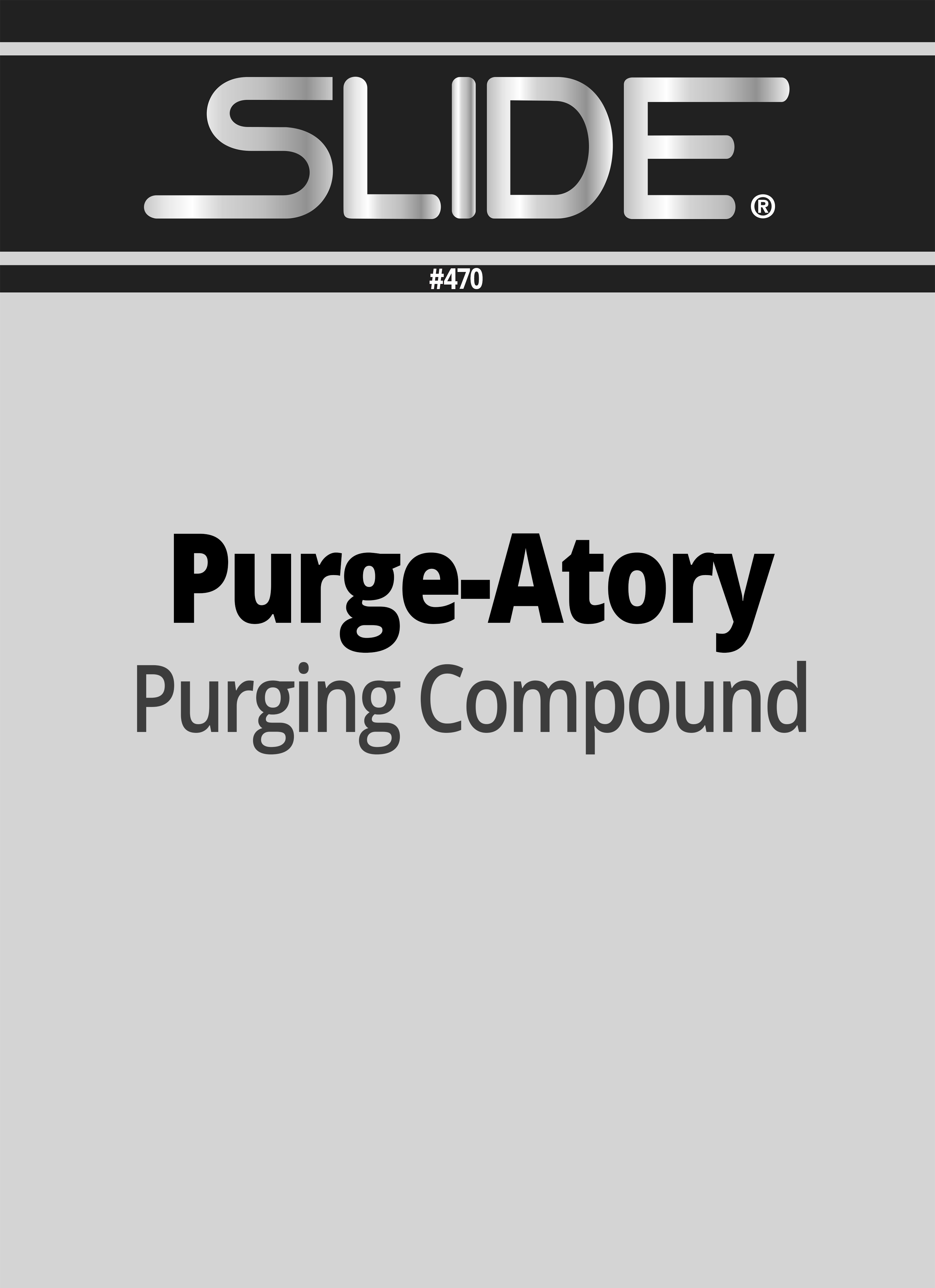 SLIDE® 470 PURGE-ATORY Purging Compound